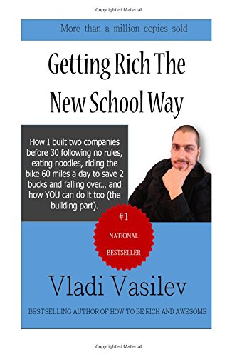 getting rich the new school way how i built two companies before 30 following no rules eating noodles riding