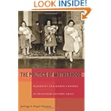 The Politics of Motherhood: Maternity and Women's Rights in Twentieth-Century Chile (Pitt Latin... by Jadwiga E. Pieper Mooney