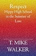 Respect: Hippy High School in the Summer of Love