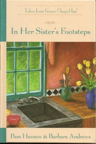 In Her Sister's Footsteps (The Tales from Grace Chapel Inn Series #38)
