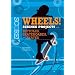 Wheels!: Science Projects with Bicycles, Skateboards, and Skates (Score! Sports Science Projects)