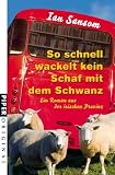 So schnell wackelt kein Schaf mit dem Schwanz: Ein Roman aus der irischen Provinz - Ian Sansom