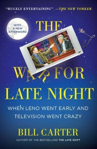 The War for Late Night: When Leno Went Early and Television Went Crazy by Carter, Bill (2011) Paperback