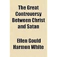 The Great Controversy Between Christ and Satan