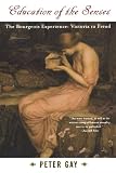 Education of the Senses: The Bourgeois Experience, Victoria to Freud, Volume 1