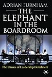 The elephant in the boardroom : the causes of leadership derailment