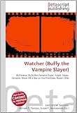 Watcher (Buffy the Vampire Slayer): Buffyverse, Buffy the Vampire Slayer, Angel, Slayer, Vampire, Never Kill a Boy on the First Date, Rupert Giles