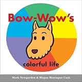 Bow-Wow's colorful life (Bow-Wow Book: All about Colors)