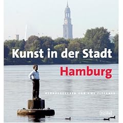 Kunst in der Stadt Hamburg: 40 Werke im �ffentlichen Raum