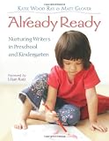 Already Ready: Nurturing Writers and Kindergarten