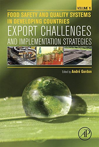 Food Safety and Quality Systems in Developing Countries: Volume One: Export Challenges and Implementation Strategies: 1