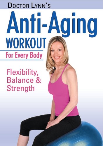 Dr. Lynn's Anti Aging Workout For Every BodyFlexibility  Balance & Strength