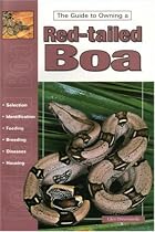 Red-tailed Boas and Other Boa Constrictors (Guide to Owning A...)