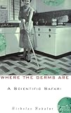 Where the Germs are: A Scientific Safari