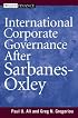 International Corporate Governance After Sarbanes-Oxley (Wiley Finance)
