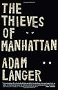 The Thieves of Manhattan: A Novel