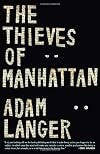 The Thieves of Manhattan: A Novel