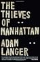 The Thieves of Manhattan: A Novel