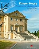 Danson House : the anatomy of a Georgian villa