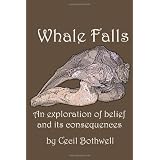 Whale Falls: An exploration of belief and its consequences