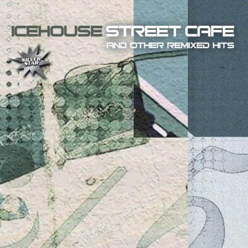 ICEHOUSE - Icehouse Street Cafe - Zortam Music