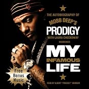My Infamous Life: The Autobiography of Mobb Deep’s Prodigy | [Albert “Prodigy” Johnson, Laura Checkoway]