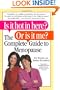 Is it Hot in Here? Or is it me? The Complete Guide to Menopause