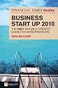 The "Financial Times" Guide to Business Start Up 2010: The Only Annually Updated Guide for Entrepreneurs (Financial Times Series)