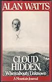 Cloud-hidden, whereabouts unknown : a mountain journal