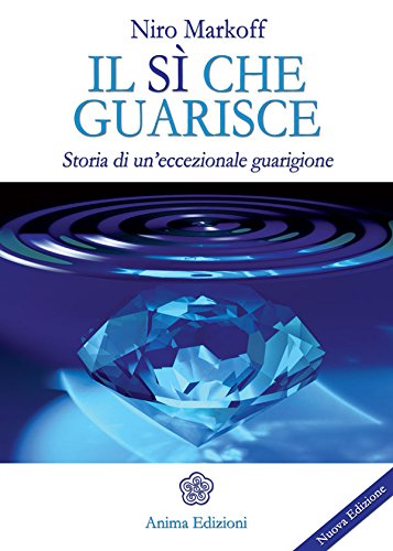 Sì che guarisce (Il) (La medicina per l'anima) (Italian Edition)