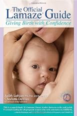 The Official Lamaze Guide: Giving Birth with Confidence