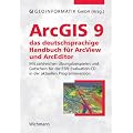 ArcGIS 9 - das deutschsprachige Handbuch f�r ArcView und ArcEditor: Mit zahlreichen �bungsbeispielen und Gutschein f�r die ESRI Evaluation-CD in der ... in der aktuellen Programmversion