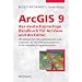 ArcGIS 9 - das deutschsprachige Handbuch f�r ArcView und ArcEditor: Mit zahlreichen �bungsbeispielen und Gutschein f�r die ESRI Evaluation-CD in der ... in der aktuellen Programmversion