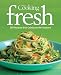 Fine Cooking Fresh: 350 Recipes That Celebrate the Seasons