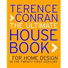 The Ultimate House Book: For Home Design in the Twenty-First Century by Terence Conran