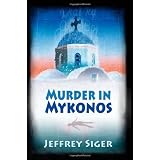 Murder in Mykonos: A Chief Inspector Kaldis Mysteryby Jeffrey Siger