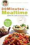 30 Minutes to Mealtime: A Healthy Exchanges Cookbook