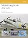 Book Modelling Scale Aircraft (Osprey Modelling)