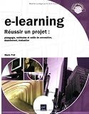 e-learning - Réussir un projet : pédagogie, méthodes et outils de conception, déploiement, évaluation...