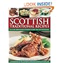 Scottish Traditional Recipes: A Celebration of the Authentic Food and Cooking of Scotland: A Celebration of the Food and Cooking of Scotland