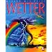 Wissen mit Pfiff. Das Wetter: Was Kinder erfahren und verstehen wollen