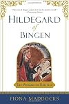 Hildegard of Bingen: The Woman of Her Age