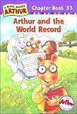 Arthur and the World Record: A Marc Brown Arthur Chapter Book 33 (Arthur Chapter Books)
