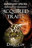 Dominant Species: Acquired Traits