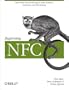 Beginning Nfc: Near-field Communication With Arduino, Android, and Phonegap