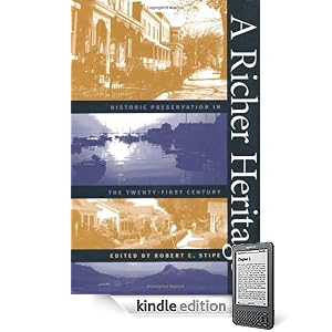 A Richer Heritage: Historic Preservation in the Twenty-First Century