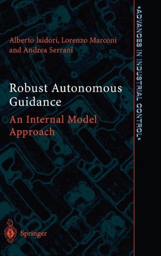 Robust Autonomous Guidance: An Internal Model Approach (Advances in Industrial Control)