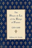 The Fleurs de Lis of the Kings of France, 1258-148