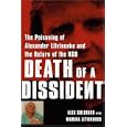 Death of a Dissident: The Poisoning of Alexander Litvinenko and the Return of the KGB