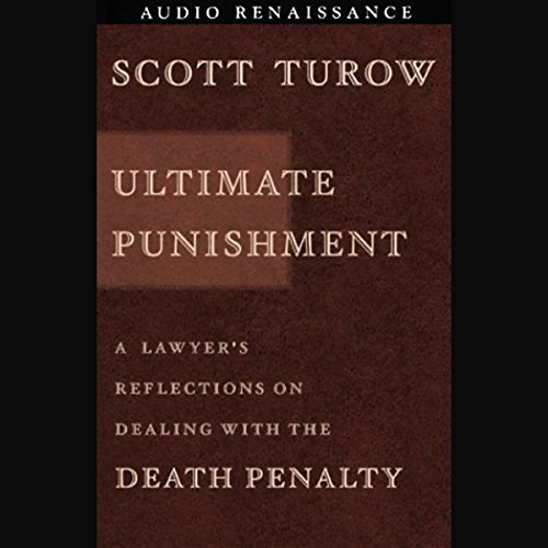 Ultimate Punishment: A Lawyer's Reflections on Dealing with the Death Penalty